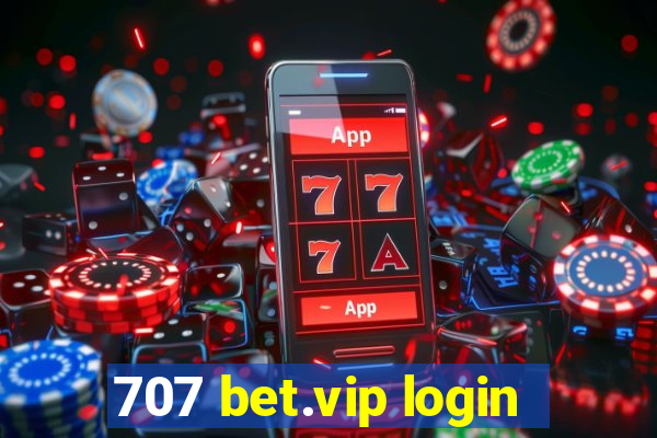 707 bet.vip login